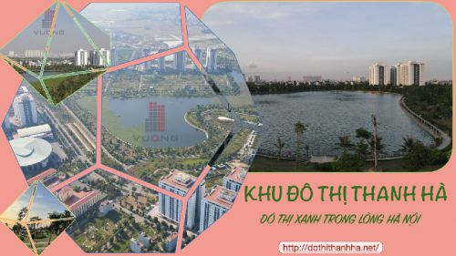 Khu đô thị Thanh Hà Cienco 5 không Gian sống Xanh – những lợi ích mang lại cuộc sống tiện nghi